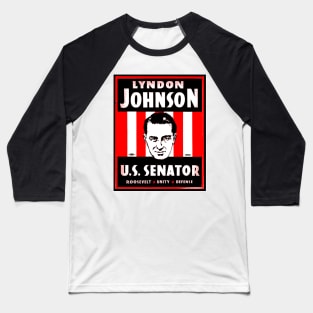 LYNDON JOHNSON U.S SENATOR Baseball T-Shirt
